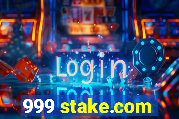 999 stake.com